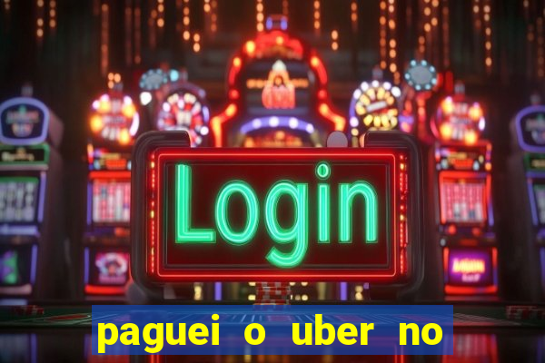 paguei o uber no pix e nao encontrou motorista